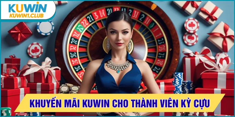 khuyến mãi kuwin cho thành viên lâu năm