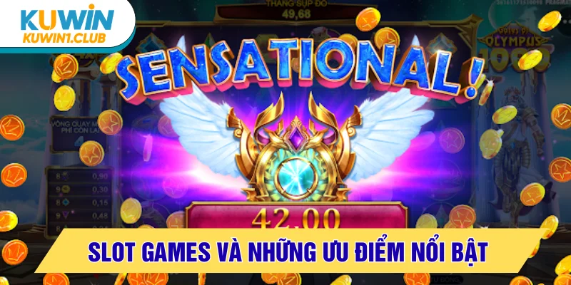 Đặc sắc của dòng slots game khiến người chơi mê mẩn